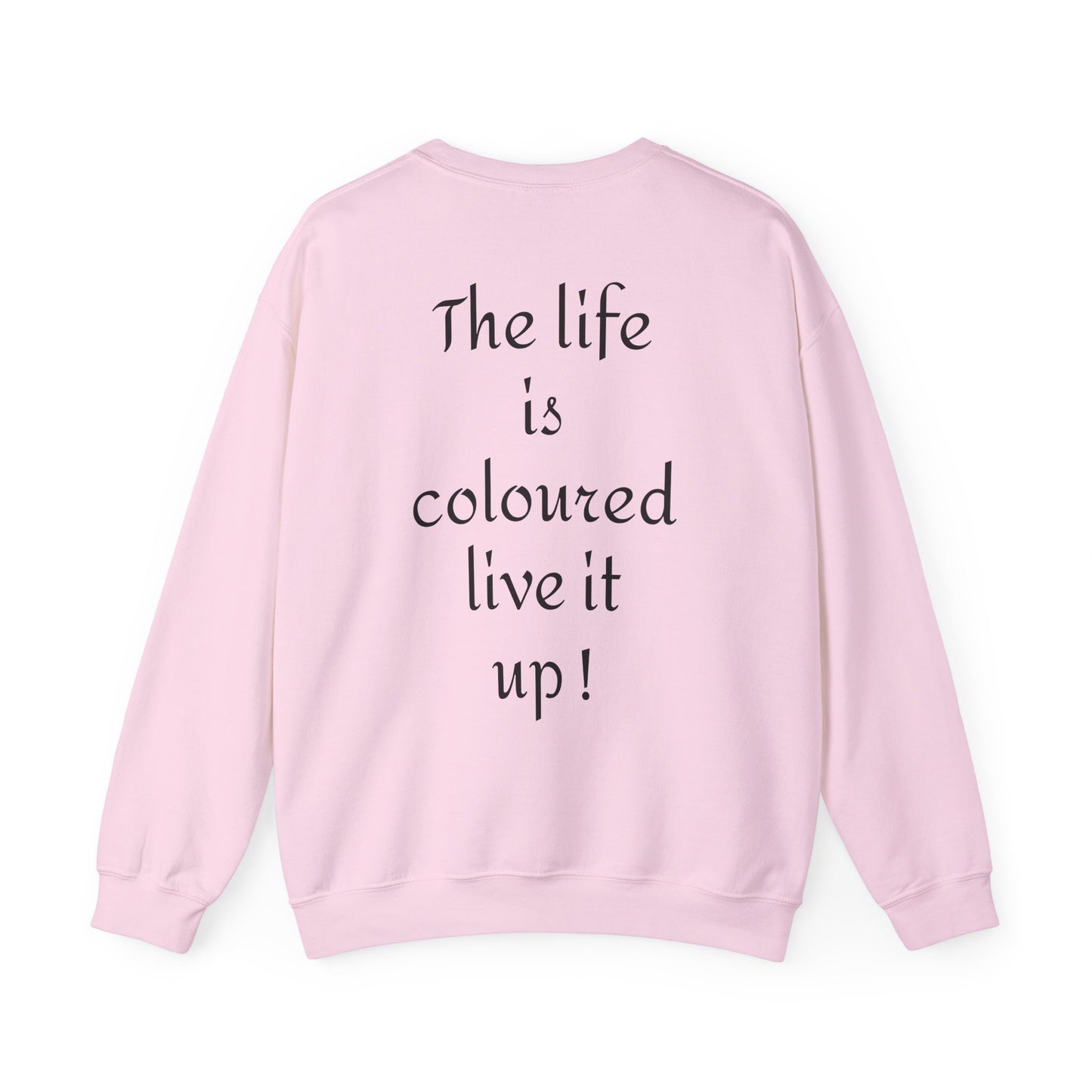 Colorful Spirit Crewneck Sweatshirt, Inspirational Gift, Unisex, Cozy Fashion, Motivational Apparel, Life Quote Sweatshirt
