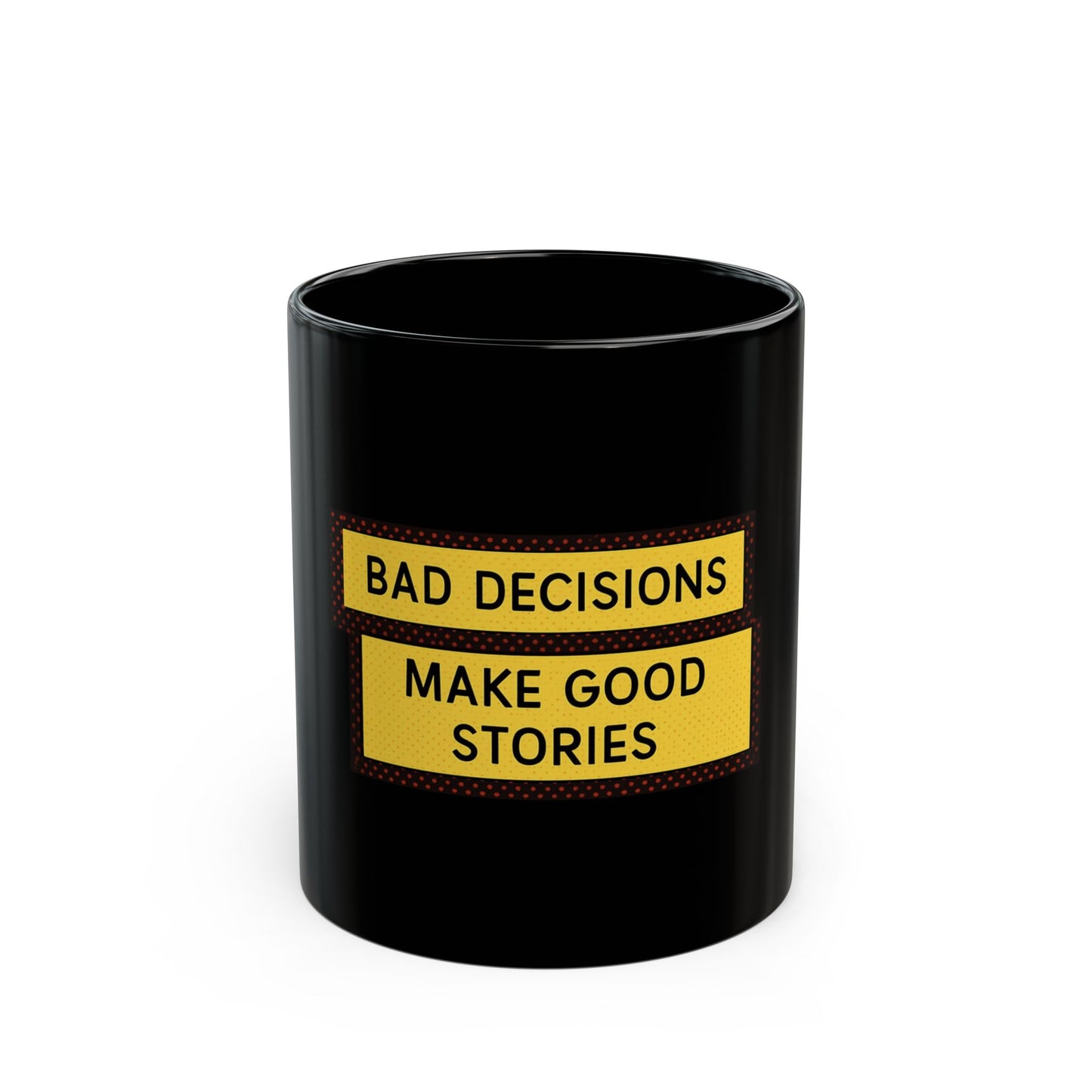 Funny Black Mug - Bad Decisions Make Good Stories, Gift for Friends, Coffee Cup for Humor Lovers, Perfect for Birthdays, Office Decor
