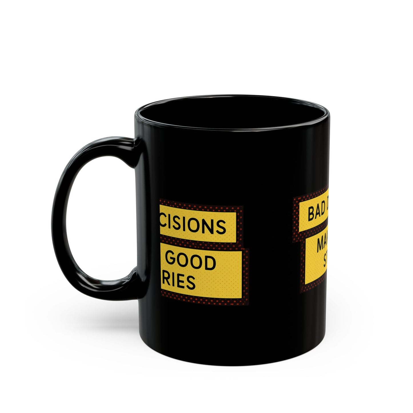 Funny Black Mug - Bad Decisions Make Good Stories, Gift for Friends, Coffee Cup for Humor Lovers, Perfect for Birthdays, Office Decor
