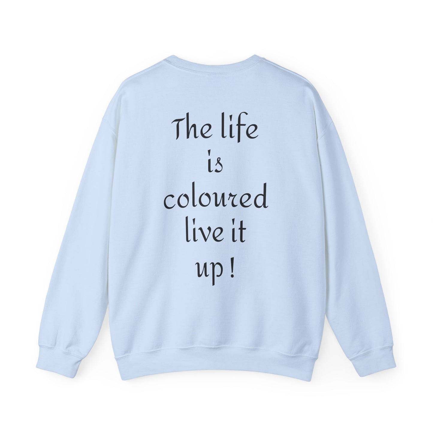 Colorful Spirit Crewneck Sweatshirt, Inspirational Gift, Unisex, Cozy Fashion, Motivational Apparel, Life Quote Sweatshirt
